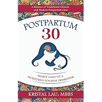 Postpartum 30: Thirty Days to a Nurtured Fourth Trimester Postpartum 30: Thirty Days to a Nurtured Fourth Trimester Paperback Kindle Hardcover
