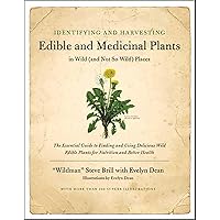 Identifying & Harvesting Edible and Medicinal Plants (And Not So Wild Places): The Essential Guide to Finding and Using Delicious Wild Edible Plants for Nutrition and Better Health Identifying & Harvesting Edible and Medicinal Plants (And Not So Wild Places): The Essential Guide to Finding and Using Delicious Wild Edible Plants for Nutrition and Better Health Kindle Paperback Spiral-bound