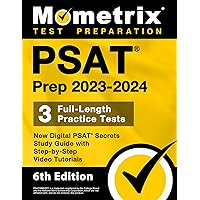 PSAT Prep 2023-2024 - 3 Full-Length Practice Tests, New Digital PSAT Secrets Study Guide with Step-by-Step Video Tutorials: [6th Edition]