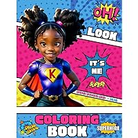 Oh, Look It's Me: Special Edition Melanin Superheroes Coloring Book; A world of Black creativity and Empowerment
