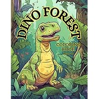 Dino Forest: Kids Dinosaur in the Forest Coloring Book Ages 6-10 Dino Forest: Kids Dinosaur in the Forest Coloring Book Ages 6-10 Paperback