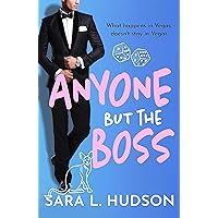 Anyone But The Boss: A sexy, glamorous, enemies-to-lovers billionaire romance from Sara L. Hudson (Anyone But You Series Book 2) Anyone But The Boss: A sexy, glamorous, enemies-to-lovers billionaire romance from Sara L. Hudson (Anyone But You Series Book 2) Kindle Audible Audiobook Paperback Hardcover