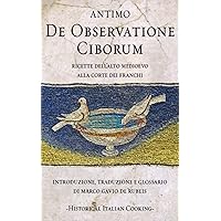 De Observatione Ciborum: Ricette dell'alto medioevo alla corte dei Franchi (Historical Italian Cooking) (Italian Edition) De Observatione Ciborum: Ricette dell'alto medioevo alla corte dei Franchi (Historical Italian Cooking) (Italian Edition) Paperback Kindle