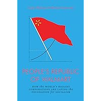 The People's Republic of Walmart: How the World's Biggest Corporations are Laying the Foundation for Socialism (Jacobin) The People's Republic of Walmart: How the World's Biggest Corporations are Laying the Foundation for Socialism (Jacobin) Paperback Kindle Audible Audiobook Audio CD
