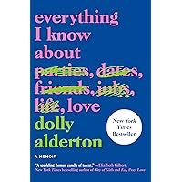 Everything I Know About Love: A Memoir Everything I Know About Love: A Memoir Paperback Audible Audiobook Kindle Hardcover Audio CD