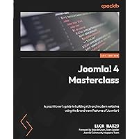 Joomla! 4 Masterclass: A practitioner's guide to building rich and modern websites using the brand-new features of Joomla 4 Joomla! 4 Masterclass: A practitioner's guide to building rich and modern websites using the brand-new features of Joomla 4 Kindle Paperback