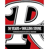 50 Years of Rolling Stone: The Music, Politics and People that Shaped Our Culture 50 Years of Rolling Stone: The Music, Politics and People that Shaped Our Culture Kindle Hardcover
