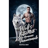 Wolfs Fated Mate Une Romance Paranormale (French Edition)
