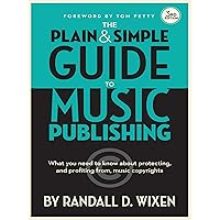 The Plain and Simple Guide to Music Publishing (LIVRE SUR LA MU) The Plain and Simple Guide to Music Publishing (LIVRE SUR LA MU) Kindle Hardcover