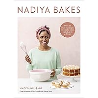Nadiya Bakes: Over 100 Must-Try Recipes for Breads, Cakes, Biscuits, Pies, and More: A Baking Book Nadiya Bakes: Over 100 Must-Try Recipes for Breads, Cakes, Biscuits, Pies, and More: A Baking Book Hardcover Kindle Spiral-bound