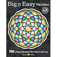 BIG & EASY MANDALAS 100 Unique Designs for Easy Coloring: Beautiful Designs - Great for Adult, Seniors, Beginners, and Children [Vol 1] (Sunny Sides Coloring Books) BIG & EASY MANDALAS 100 Unique Designs for Easy Coloring: Beautiful Designs - Great for Adult, Seniors, Beginners, and Children [Vol 1] (Sunny Sides Coloring Books) Paperback