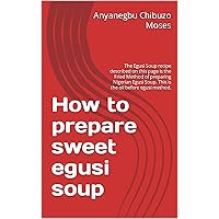 How to prepare sweet egusi soup: The Egusi Soup recipe described on this page is the Fried Method of preparing Nigerian Egusi Soup. This is the oil before egusi method.