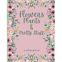 Flower and Plant Aesthetic Coloring Book for Pre-Teens to Adults: Beautiful Floral Coloring Pages with Multiple Difficulty Levels from Simple to Intricate