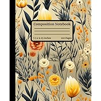 Composition Notebook College Ruled - Floral Cover: Large Wide 100 Page Lined Paper | Cute Aesthetic Journal for Creative Writing, Personal Diary, Journaling, Work, School and More! | Great Gift Ideal