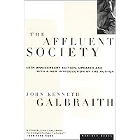 The Affluent Society The Affluent Society Kindle Paperback Audible Audiobook Hardcover Mass Market Paperback