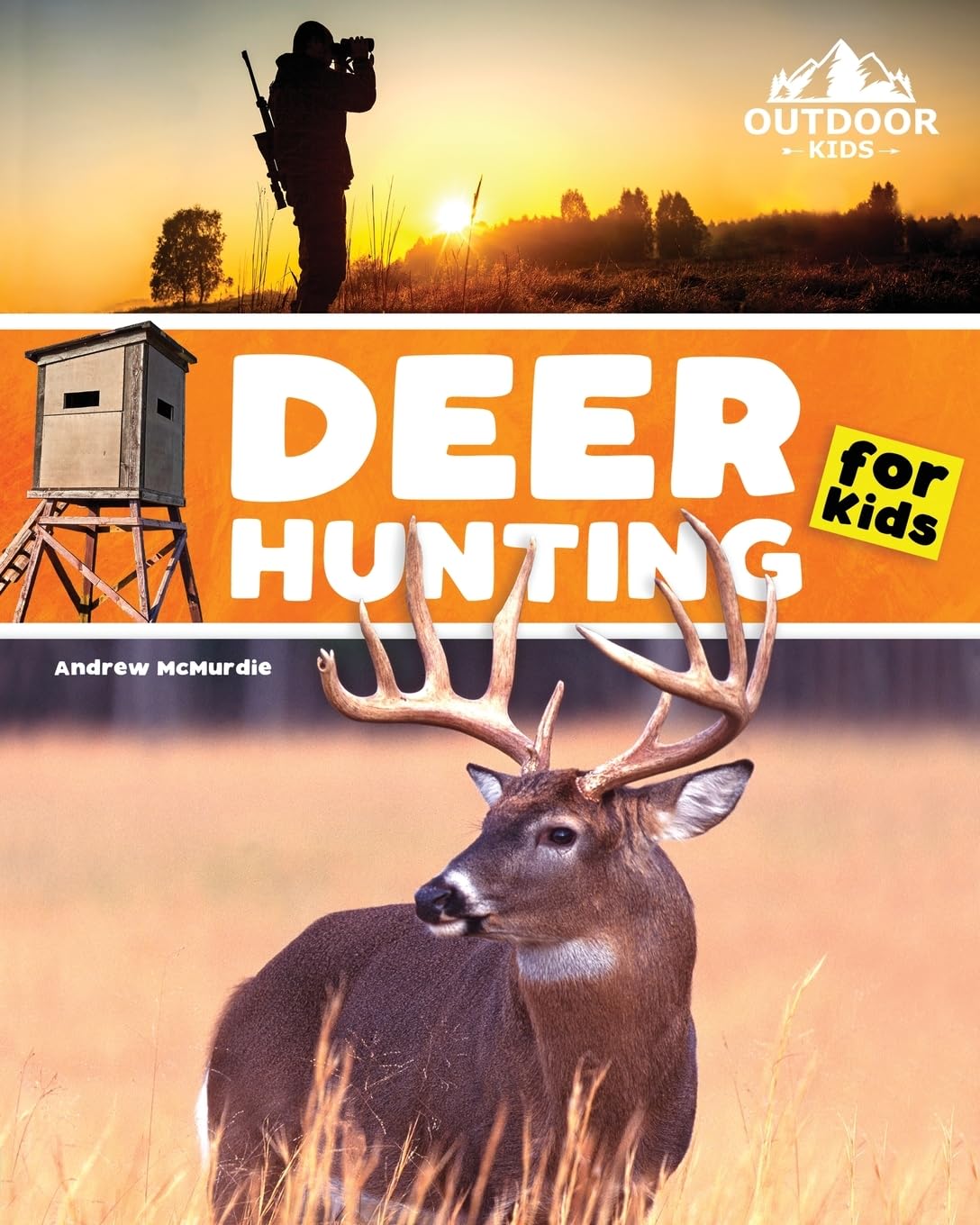 Deer Hunting for Kids: A Beginner’s Guide to Hunting Whitetail and Mule Deer (Outdoor Kids)