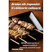 Arome ale Japoniei: O călătorie culinară (Romanian Edition)