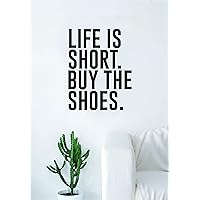Life is Short Buy The Shoes Quote Beautiful Design Decal Sticker Wall Vinyl Decor Art Beauty Funny Girls Heels Clothes Girly