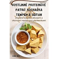 Rostlinné proteinové patro: Kuchařka Tempeh a Seitan (Czech Edition)