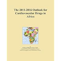 The 2011-2016 Outlook for Cardiovascular Drugs in Africa