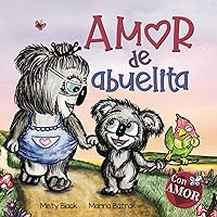 Amor de abuelita: Grandmas Are for Love (Spanish Edition) (Colección Con AMOR)