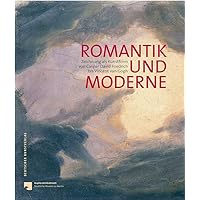 Romantik und Moderne: Zeichnung als Kunstform von Caspar David Friedrich bis Vincent van Gogh (German Edition)