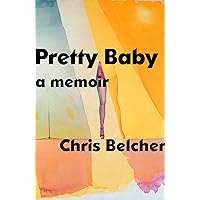 Pretty Baby: A Memoir Pretty Baby: A Memoir Hardcover Audible Audiobook Kindle Paperback Audio CD