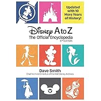 Disney A to Z: The Official Encyclopedia (Fifth Edition) (Disney Editions Deluxe) Disney A to Z: The Official Encyclopedia (Fifth Edition) (Disney Editions Deluxe) Hardcover