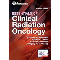 Essentials of Clinical Radiation Oncology, Second Edition Essentials of Clinical Radiation Oncology, Second Edition Paperback Kindle
