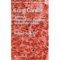 Lung Cancer: Volume 2: Diagnostic and Therapeutic Methods and Reviews (Methods in Molecular Medicine, 75) Lung Cancer: Volume 2: Diagnostic and Therapeutic Methods and Reviews (Methods in Molecular Medicine, 75) Hardcover Paperback