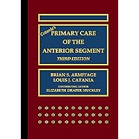 Catania’s Primary Care of the Anterior Segment Catania’s Primary Care of the Anterior Segment Paperback Kindle Hardcover