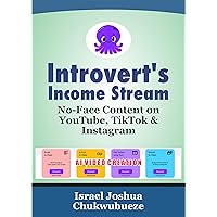 Introvert's Income Stream: No-Face Content on YouTube, TikTok & Instagram (chatgpt social media prompts | GumRoad | Internet Millionaires) Introvert's Income Stream: No-Face Content on YouTube, TikTok & Instagram (chatgpt social media prompts | GumRoad | Internet Millionaires) Kindle