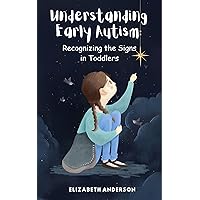 Understanding Early Autism: Recognizing the Signs in Toddlers
