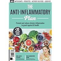 The Anti-Inflammatory Plan: Get the best out of your life and take control of inflammation