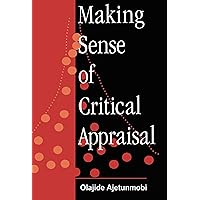 Making Sense of Critical Appraisal Making Sense of Critical Appraisal Kindle Hardcover Paperback