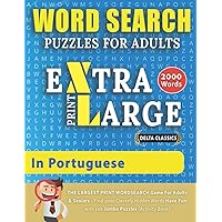 WORD SEARCH PUZZLES EXTRA LARGE PRINT FOR ADULTS IN PORTUGUESE - Delta Classics - The LARGEST PRINT WordSearch Game for Adults & Seniors - Find 2000 ... Fun with 100 Jumbo Puzzles (Activity Book)