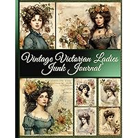 Vintage Victorian Ladies Junk Journal: Explore Elegance & Nostalgia with Antique Ephemera - Perfect for Scrapbooking, Collage, Mixed Media & Creative Projects (Victorian Women Cut-Out and Ephemera) Vintage Victorian Ladies Junk Journal: Explore Elegance & Nostalgia with Antique Ephemera - Perfect for Scrapbooking, Collage, Mixed Media & Creative Projects (Victorian Women Cut-Out and Ephemera) Paperback