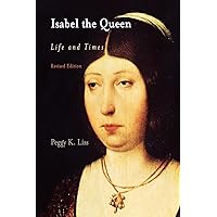 Isabel the Queen: Life and Times (The Middle Ages Series) Isabel the Queen: Life and Times (The Middle Ages Series) Kindle Hardcover Paperback