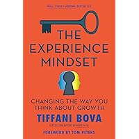 The Experience Mindset: Changing the Way You Think About Growth The Experience Mindset: Changing the Way You Think About Growth Hardcover Audible Audiobook Kindle