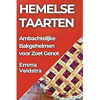 Hemelse Taarten: Ambachtelijke Bakgeheimen voor Zoet Genot (Dutch Edition)