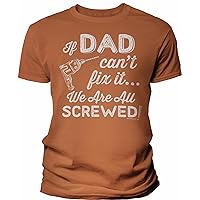 If Dad Can't Fix It We are All Screwed - Funny Dad Shirt for Men