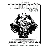 Micro RPG-R: Fantasy Game Starter Book (Micro RPG-R Core Books) Micro RPG-R: Fantasy Game Starter Book (Micro RPG-R Core Books) Paperback