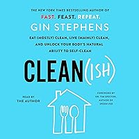 Clean(ish): Eat (Mostly) Clean, Live (Mainly) Clean, and Unlock Your Body's Natural Ability to Self-Clean Clean(ish): Eat (Mostly) Clean, Live (Mainly) Clean, and Unlock Your Body's Natural Ability to Self-Clean Audible Audiobook Paperback Kindle Spiral-bound