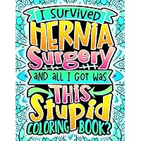 Hernia Repair Surgery Recovery Coloring Book: Funny Post Hernia Operation Get Well Soon Gift Idea for Patients