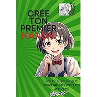 Crée ton premier Manga ! (French Edition) Crée ton premier Manga ! (French Edition) Kindle Paperback