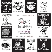 The Baby's Handbook: Bilingual (English / Spanish) (Inglés / Español) 21 Black and White Nursery Rhyme Songs, Itsy Bitsy Spider, Old MacDonald, ... Learning Books (English and Spanish Edition) The Baby's Handbook: Bilingual (English / Spanish) (Inglés / Español) 21 Black and White Nursery Rhyme Songs, Itsy Bitsy Spider, Old MacDonald, ... Learning Books (English and Spanish Edition) Hardcover Paperback