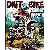 Dirt Bike Coloring Book: Amazing Coloring Pages Filled with Motocross Designs For Kids