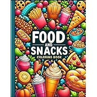Food and Snacks Coloring Book: for Adults & Kids - Cute, Simple, Bold & Easy Designs - Fun & Thick Lines to Color for All Ages - Food, Snacks, Sweet ... Ice Cream, Juice, Fruits, Popcorn, Dessert...