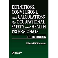 Definitions, Conversions, and Calculations for Occupational Safety and Health Professionals (Definitions, Conversions & Calculations for Occupational Safety & Health Professionals) Definitions, Conversions, and Calculations for Occupational Safety and Health Professionals (Definitions, Conversions & Calculations for Occupational Safety & Health Professionals) Kindle Hardcover