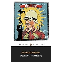 The Man Who Would Be King: Selected Stories (Penguin Classics) The Man Who Would Be King: Selected Stories (Penguin Classics) Paperback Kindle